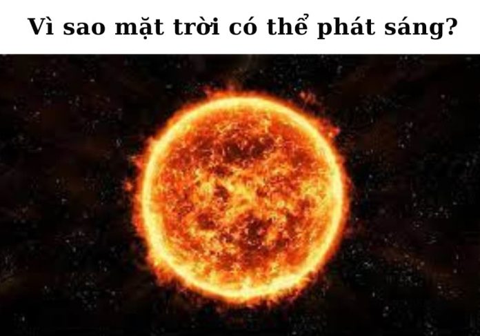 vi-sao-mat-troi-co-the-phat-sang