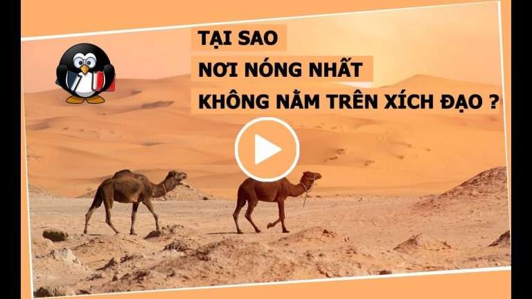 Vì sao chỗ nóng nhất không phải là xích đạo?